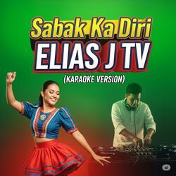 Sabak Ka Diri ELIAS J TV (KARAOKE VERSION)
