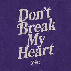 Dont break my heart