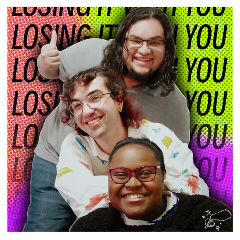 LOSING IT WITH YOU