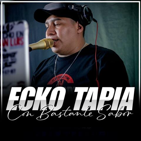Ecko Tapia Con Bastante Sabor