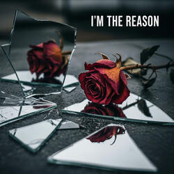 I'm the reason