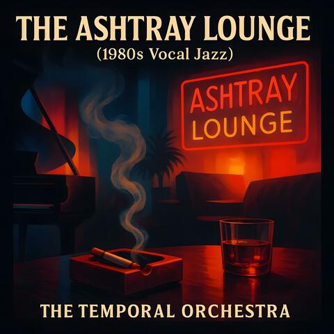 The Ashtray Lounge (1980s Vocal Jazz)