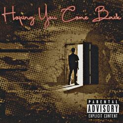 Hoping You Come Back