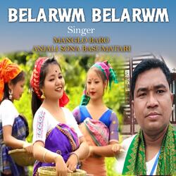BELARWM BELARWM (feat. Manglo Baro & Anjali Sona Basumatari)