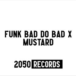 FUNK BAD DO BAD x MUSTARD (Slowed + Reverb)