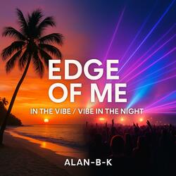 Edge of Me Vibe in the Night