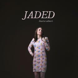 Jaded