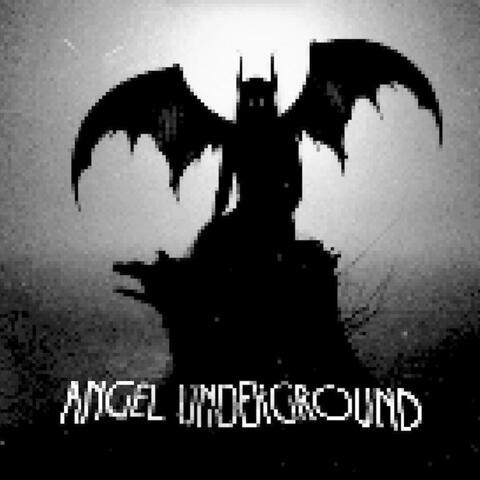 ANGEL UNDERGROUND