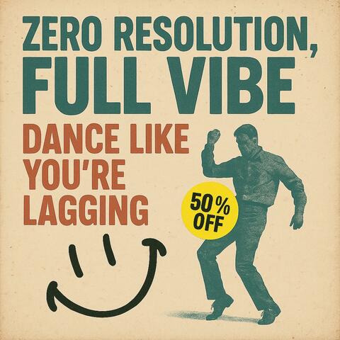Zero Resolution / Full Vibe: Dance Like You’re Lagging