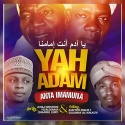 YAH ADAM Anta Imamuna