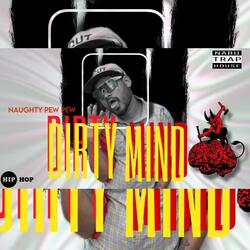 DIRTY MIND (NAUGHTY PEW PEW)