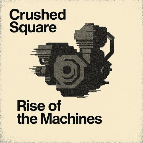II. Rise of the Machines