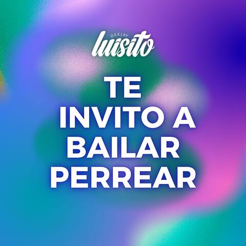 Te Invito a Bailar Perrear