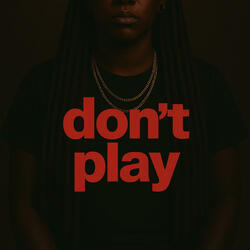 don't play