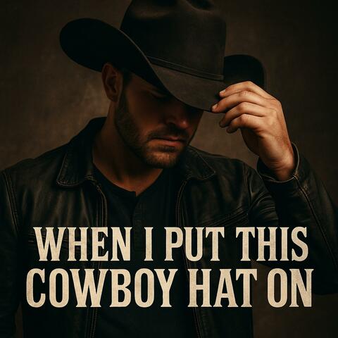When I Put This Cowboy Hat On