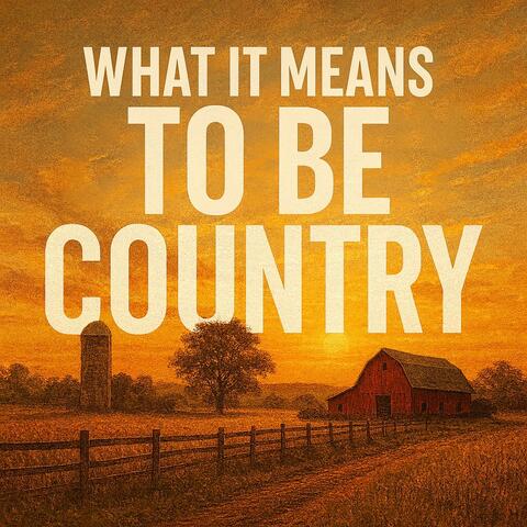What It Means To Be Country