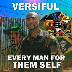 EVERY MAN FOR THEM SELF