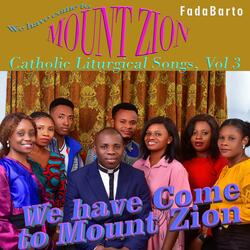 We have Come to Mount Zion