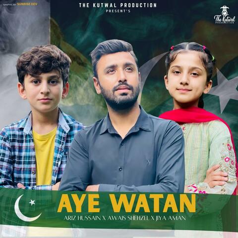 Aye Watan (Milli Nagma) (feat. Ariz Hussain & Jiya Aman)