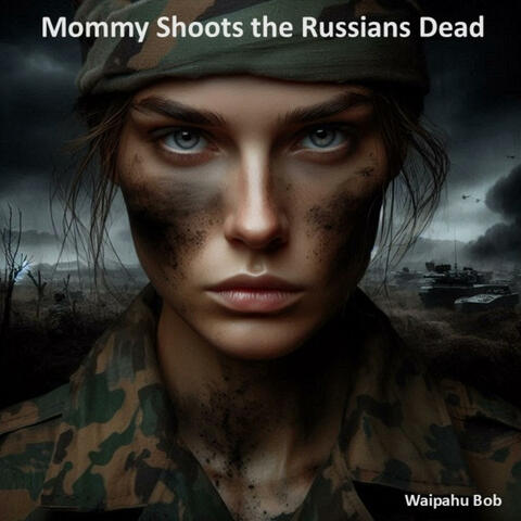 Mommy Shoots the Russians Dead