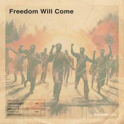 Freedom Will Come