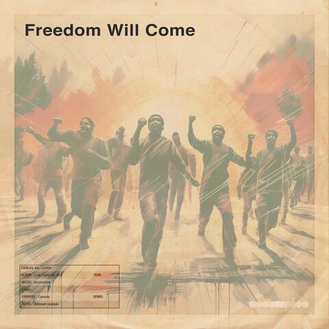Freedom Will Come