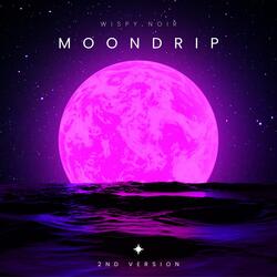 Moondrip (2nd Version)