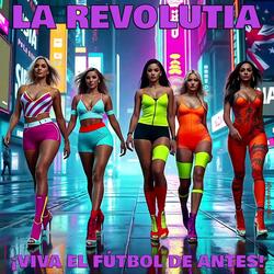 ¡Viva El Fútbol De Antes! (feat. La RevolutIA)