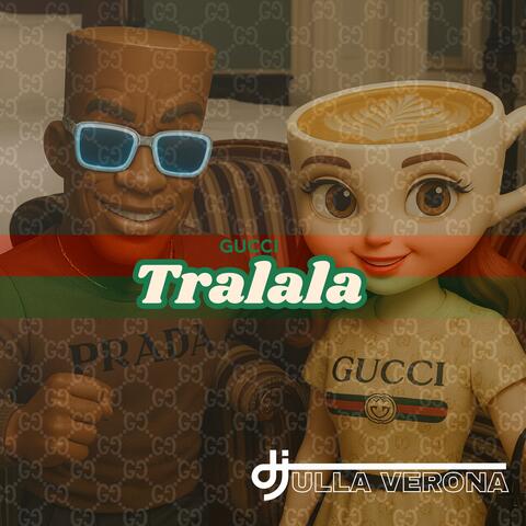 Gucci Tralala (feat. Dj Ulla Verona)