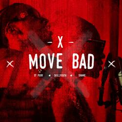 Move Bad (feat. Skilliyouth & Shamie)
