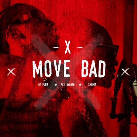 Move Bad (feat. Skilliyouth & Shamie)