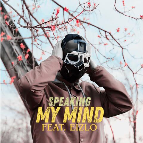 Speaking My Mind (feat Eizlo)