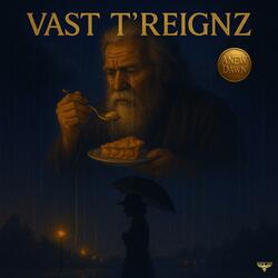 Vast T'Reignz