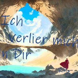 Ich verlier mich in Dir