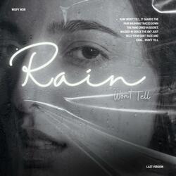 Rain Won't Tell (Last Version)
