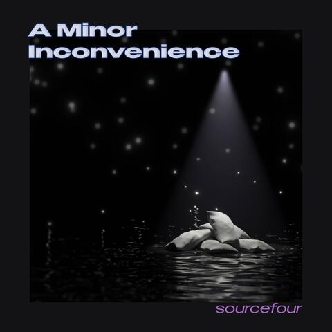 A Minor Inconvenience (Unmixed Single Version)
