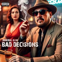 BAD DECISIONS