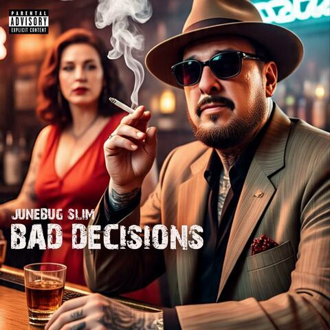 BAD DECISIONS