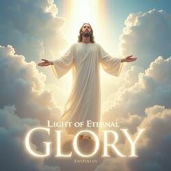 Light of Eternal Glory
