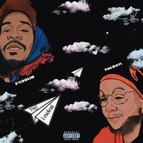 The Loudest (feat. E'Coolin)