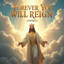 Forever You Will Reign