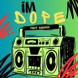 im D O P E (feat. DBdroh)