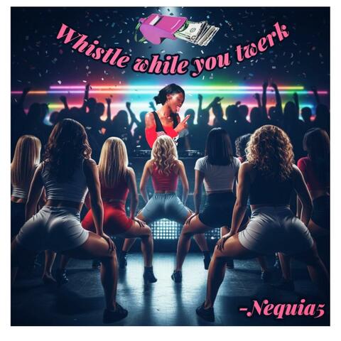 Whistle while you twerk