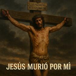 Jesus, murio por mi