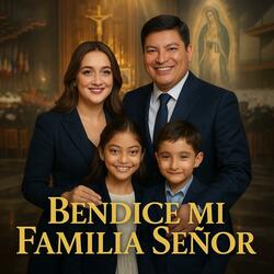 Bendice mi Familia Señor