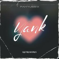 Yank (Pakyuss'X Electro Bounce Bootleg)