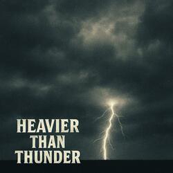 Heavier Than Thunder