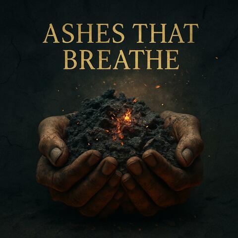 Ashes That Breathe