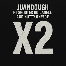 X2 (feat. Shooter Ru, Lanell & Nutty OneFoe)