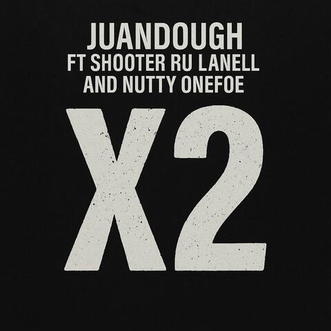 X2 (feat. Shooter Ru, Lanell & Nutty OneFoe)